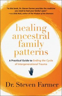 bokomslag Healing Ancestral Family Patterns: A Practical Guide to Ending the Cycle of Intergenerational Trauma