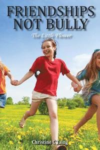 bokomslag Friendships Not Bully: The Little Flower