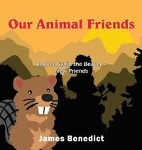 bokomslag Our Animal Friends: Book 3 Gavin the Beaver - New Friends