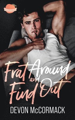 bokomslag Frat Around and Find Out (Peach State Fratbros #1)