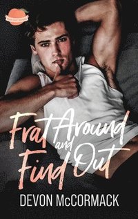 bokomslag Frat Around and Find Out (Peach State Fratbros #1)