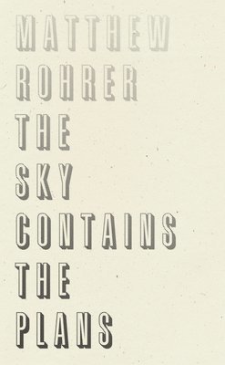 Matthew Rohrer - Sky Contains the Plans, Häftad