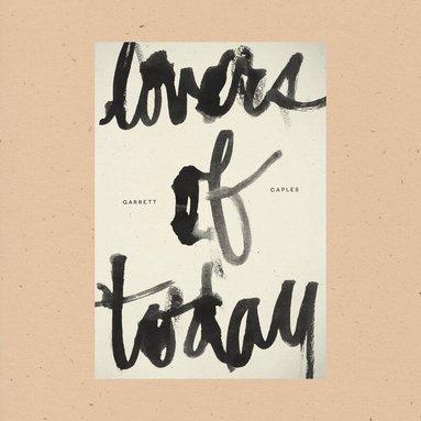 Garrett Caples - Lovers of Today, Häftad
