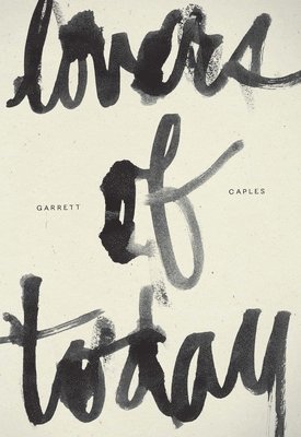 Garrett Caples - Lovers of Today, Häftad