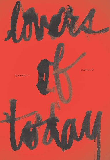 Garrett Caples - Lovers of Today, Inbunden