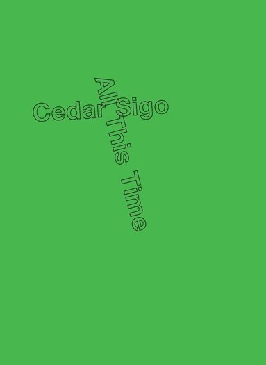 Cedar Sigo - All This Time, Inbunden