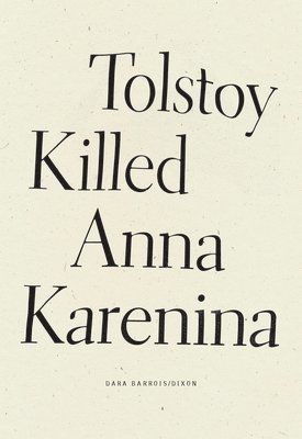 bokomslag Tolstoy Killed Anna Karenina