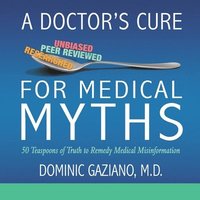 bokomslag A Doctor's Cure for Medical Myths