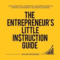 bokomslag The Entrepreneur's Little Instruction Guide