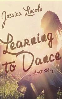 bokomslag Learning to Dance: A Short Story