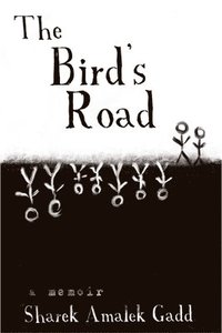 bokomslag Bird's Road: The Interrogation of Sharek Amalek Gadd