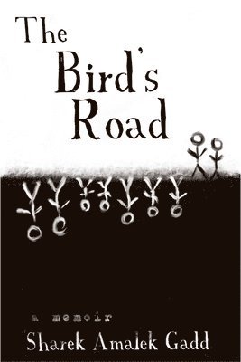 bokomslag The Bird's Road: The Interrogation of Sharek Amalek Gadd