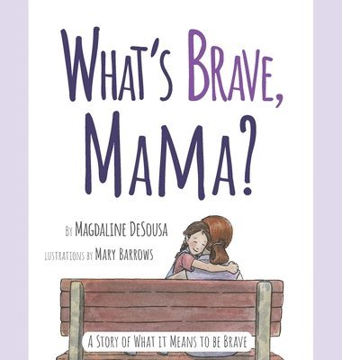 What's Brave, Mama? 1