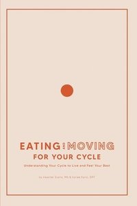 bokomslag Eating and Moving For Your Cycle