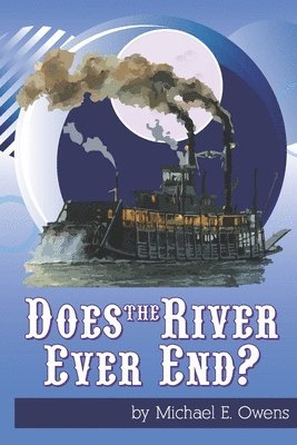 Michael E. Owens - Does the River Ever End?, Häftad