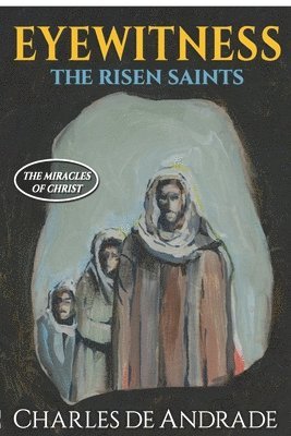 Eyewitness - The Risen Saints 1