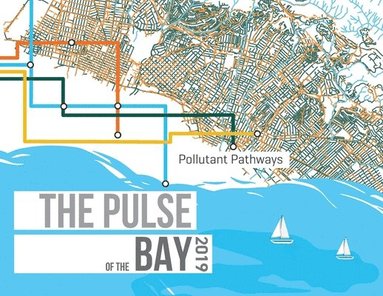 bokomslag The Pulse of the Bay 2019: Pollutant Pathways