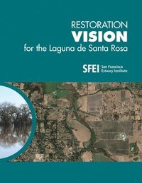 bokomslag Restoration Vision for the Laguna de Santa Rosa