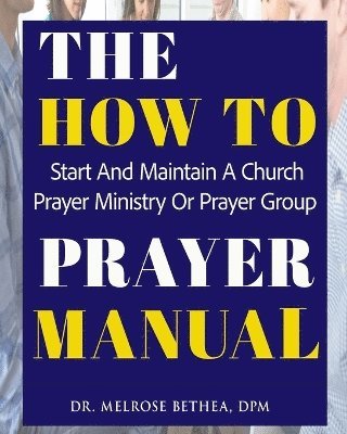 Melrose Bethea - How to Prayer Manual, Häftad