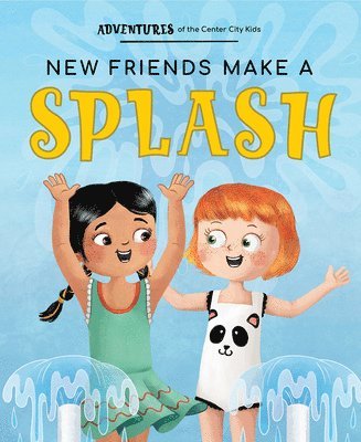 New Friends Make a Splash 1