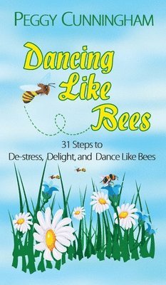 Peggy Cunningham - Dancing Like Bees, Inbunden