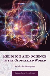 bokomslag Religion and Science in the Globalized World