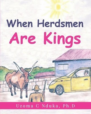 bokomslag When Herdsmen are Kings