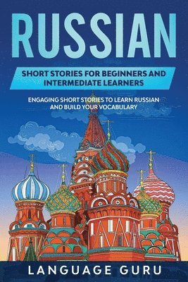 Russian Short Stories for Beginners and Intermediate Learners 1
