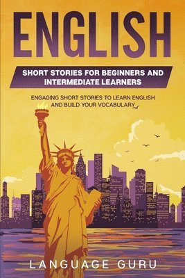 Guru, L: English Short Stories for Beginners and Intermediat