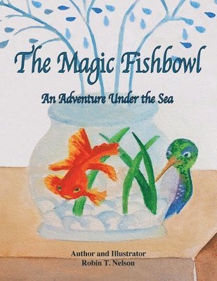 Robin T Nelson - Magic Fishbowl, Häftad