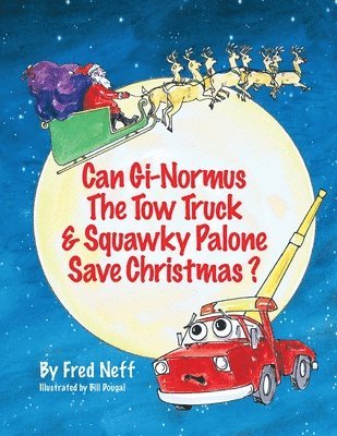 bokomslag Can Gi-Normous the Tow Truck and Squawky Palone Save Christmas?