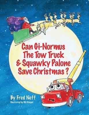 Can Gi-Normous the Tow Truck and Squawky Palone Save Christmas? 1