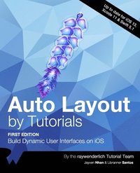 bokomslag Auto Layout by Tutorials (First Edition): Build Dynamic User Interfaces on iOS