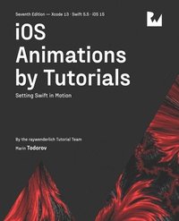 bokomslag iOS Animations by Tutorials (Seventh Edition)