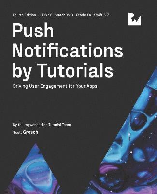 Scott Grosch, Raywenderlich Tutorial Team, raywenderlich Tutorial Team - Push Notifications by Tutorials (Fourth Edition), Häftad