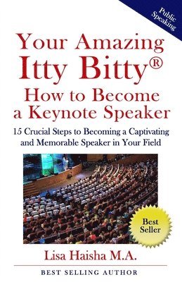 Your Amazing Itty Bitty How To Become A Keynote Speaker 1