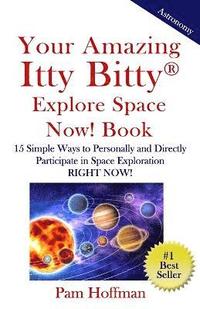 bokomslag Your Amazing Itty Bitty Explore Space Now! Book
