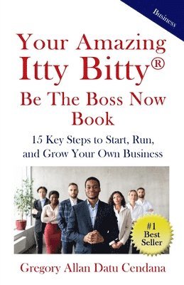 Your Amazing Itty Bitty(R) Be the Boss Now Book 1