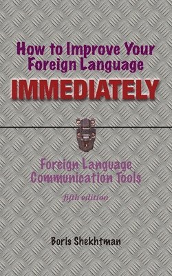 bokomslag How to Improve Your Foreign Language Immediately, Fifth Edition