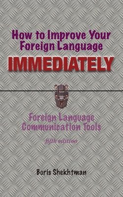 How to Improve Your Foreign Language Immediately, Fifth Edition 1