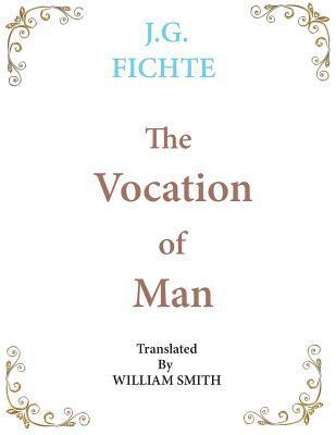 J G Fichte, J. G. Fichte - Vocation of Man, Häftad