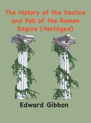 bokomslag The History of the Decline and Fall of the Roman Empire