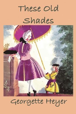 Georgette Heyer - These Old Shades, Häftad