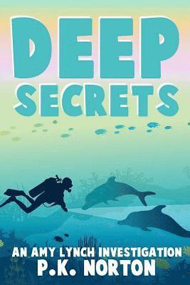 Deep Secrets: An Amy Lynch Investigation 1