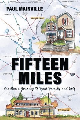 bokomslag Fifteen Miles: One Man's Journey to Find Family and Self