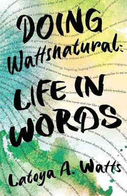 Doing Wattsnatural: Life in Words 1