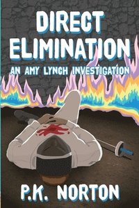 bokomslag Direct Elimination: An Amy Lynch Investigation