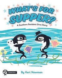 bokomslag What's for Supper?: A Southern Resident Orca Story