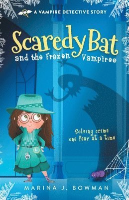 Scaredy Bat and the Frozen Vampires