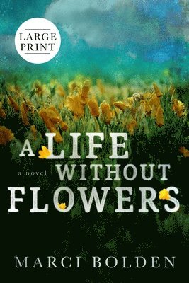 Life Without Flowers (LARGE PRINT)